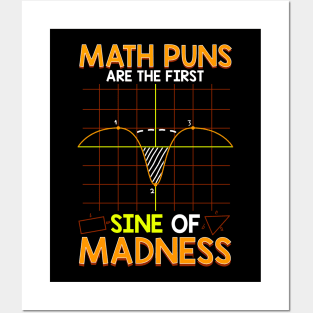 Funny Math Puns Are The First Sine Of Madness Posters and Art